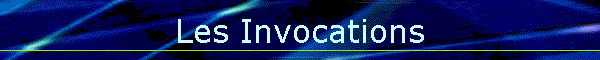 Les Invocations