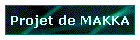 Projet de MAKKA